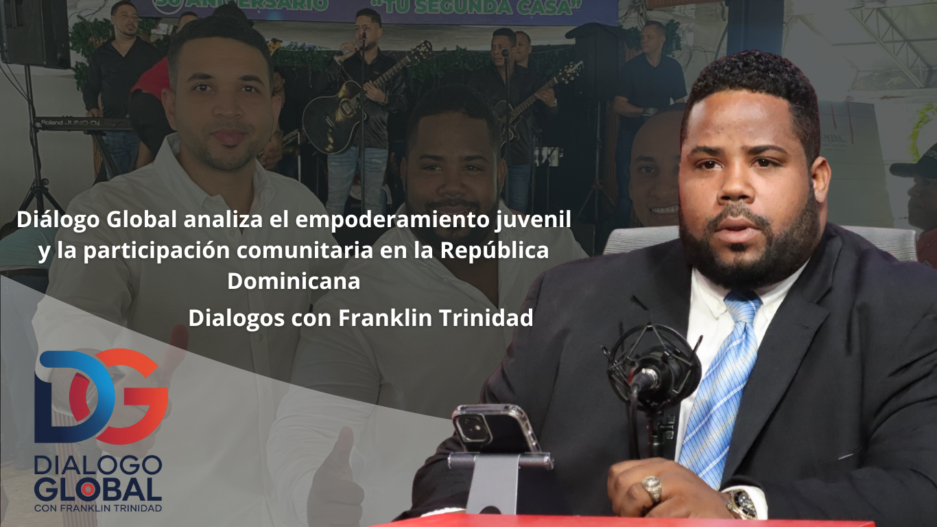 Diálogo Global analiza el empoderamiento juvenil y la participación comunitaria en la República Dominicana