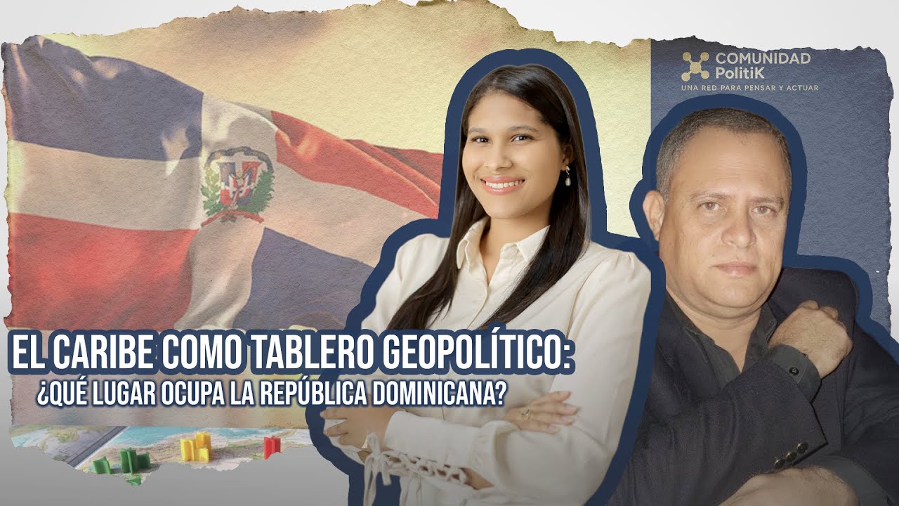 Santiago Valverde analiza la geopolítica del Caribe y el rol de República Dominicana