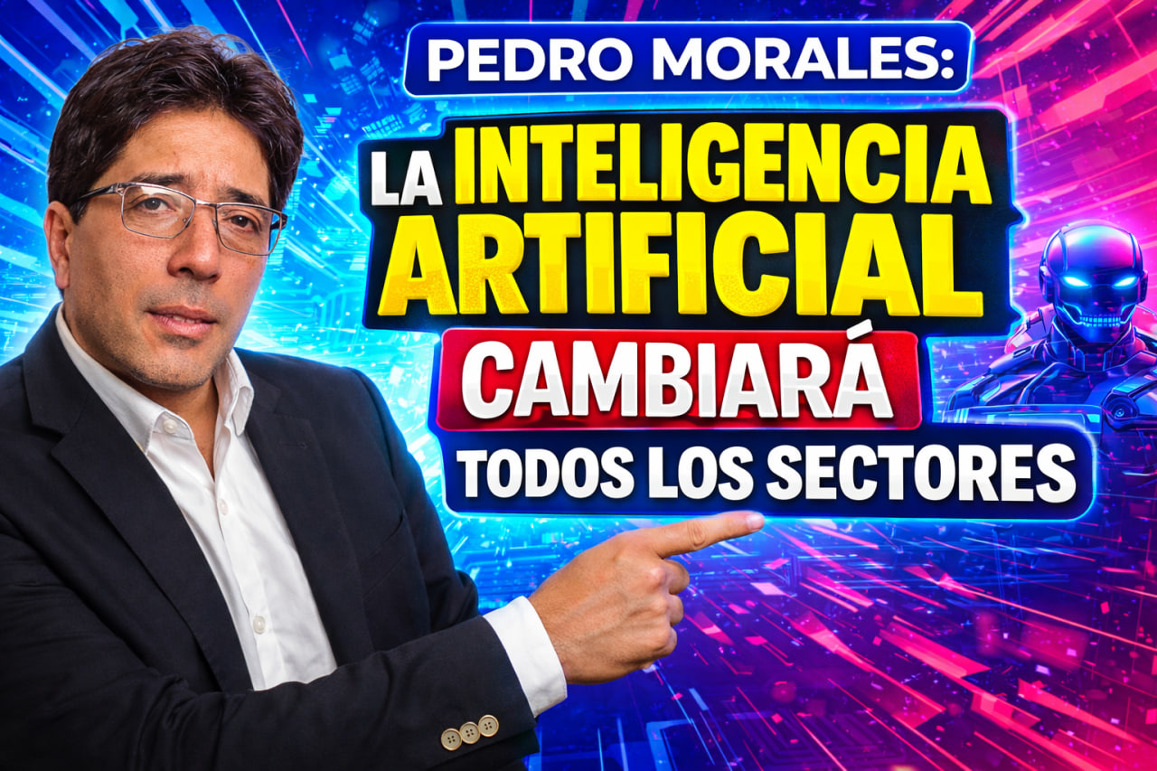 Pedro Morales: La inteligencia artificial cambiará todos los sectores