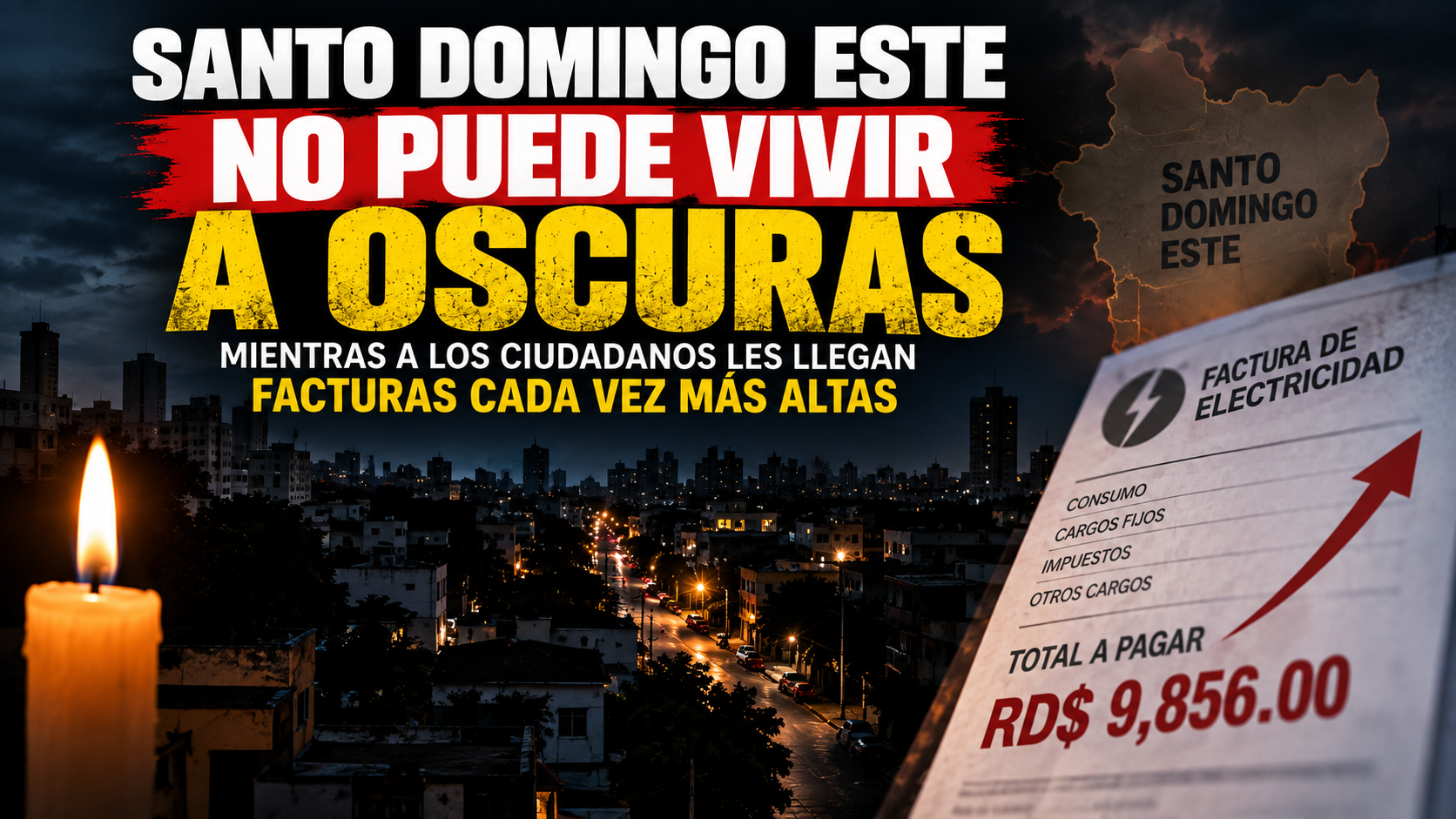 SANTO DOMINGO ESTE NO PUEDE VIVIR A OSCURAS MIENTRAS A LOS CIUDADANOS LES LLEGAN FACTURAS CADA VEZ MÁS ALTAS